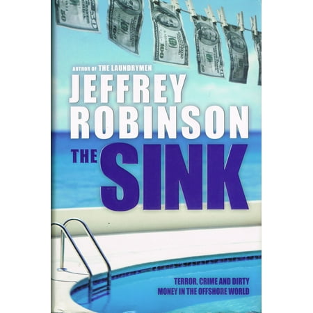 The Sink: Crime, Terror and Dirty Money in the Offshore World - (Best Offshore Banks In The World)