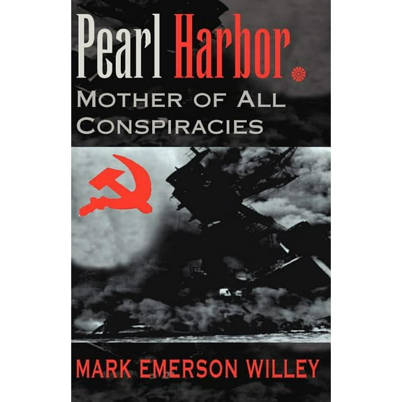 Pearl Harbor: Mother of All Conspiracies (Paperback)