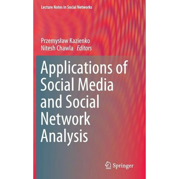 Lecture Notes in Social Networks Applications of Social Media and Social Network Analysis, (Hardcover)