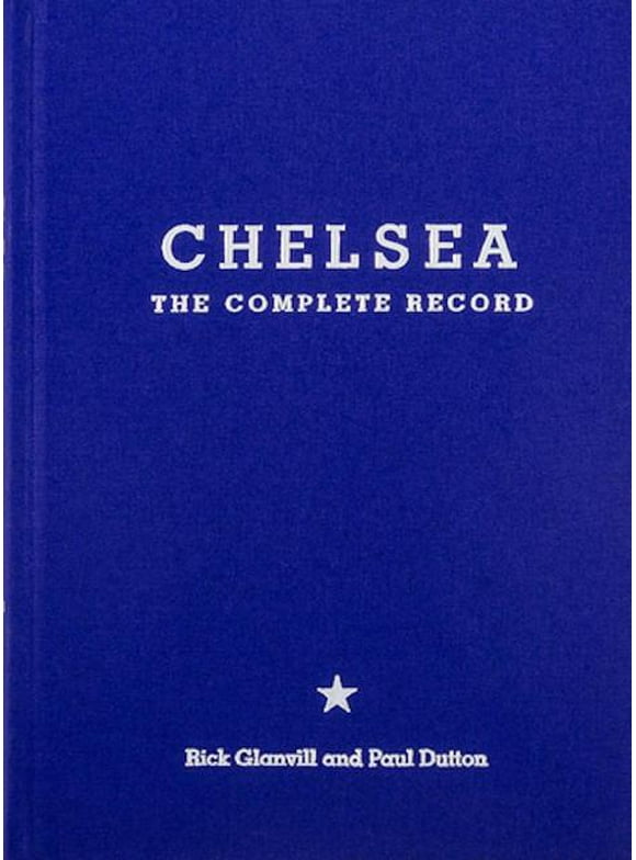 Chelsea: The Complete Record: Limited Edition (Hardcover)