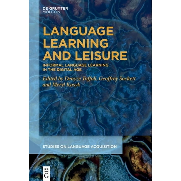 Studies on Language Acquisition [Sola] Language Learning and Leisure: Informal Language Learning in the Digital Age, Book 66, (Paperback)