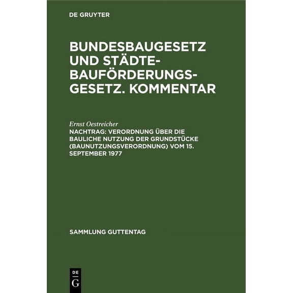 Sammlung Guttentag Verordnung über die bauliche Nutzung der Grundstücke (Baunutzungsverordnung) vom 15. September 1977, (Hardcover)