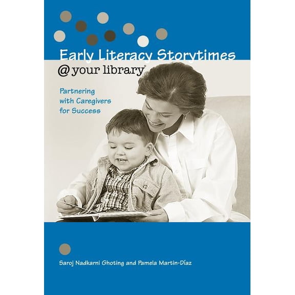 Early Literacy Storytimes @ Your Library: Partnering with Caregivers for Success, (Paperback)