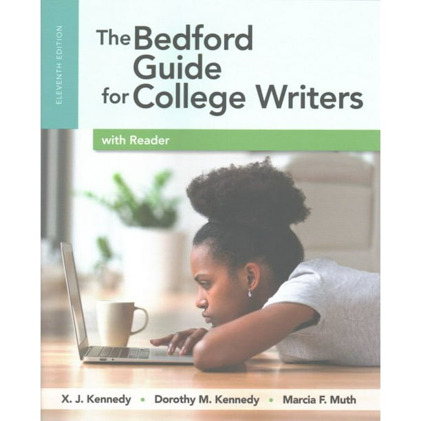 The Bedford Guide For College Writers With Reader Edition 11 Paperback Walmart Com Walmart Com