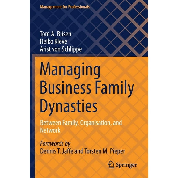Management for Professionals Managing Business Family Dynasties: Between Family, Organisation, and Network, (Paperback)