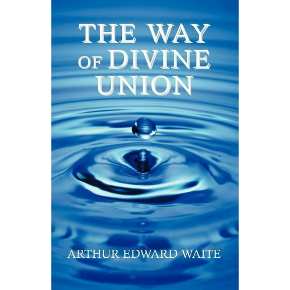 The Way of Divine Union, (Paperback)