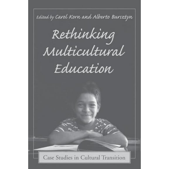 Rethinking Multicultural Education: Case Studies in Cultural Transition (Paperback)