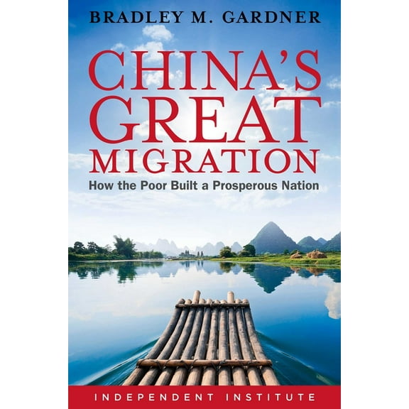 China's Great Migration: How the Poor Built a Prosperous Nation, (Hardcover)