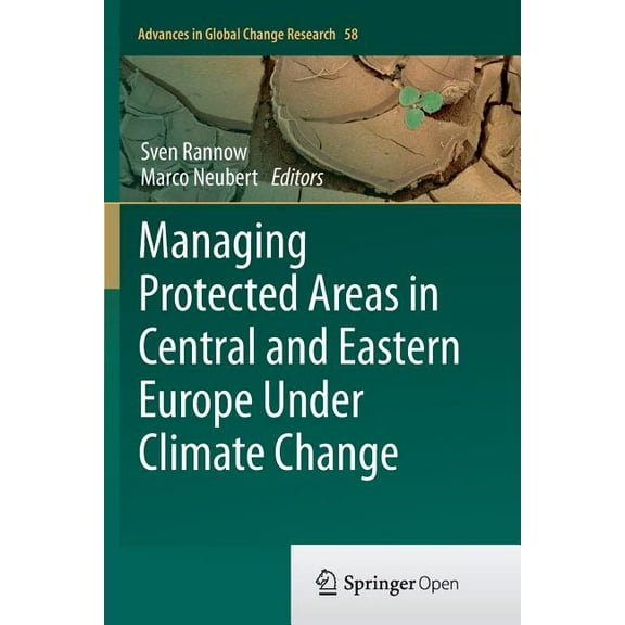 Advances in Global Change Research Managing Protected Areas in Central and Eastern Europe Under Climate Change, Book 58, (Paperback)