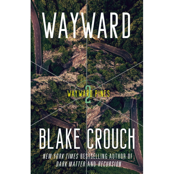 The Wayward Pines Trilogy: Wayward : Wayward Pines: 2 (Series #2) (Paperback)