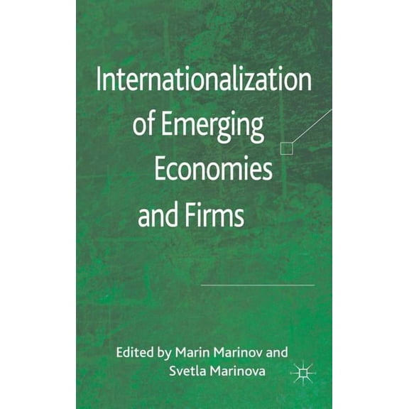 Internationalization of Emerging Economies and Firms, (Hardcover)