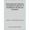Gastrointestinal Endoscopy and Related Procedures: A Handbook for Nurses and Assistants, Used [Paperback]