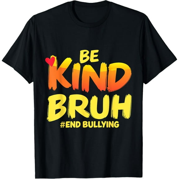 Be Kind Bruh Anti-Bullying Awareness Motivational Design T-Shirt