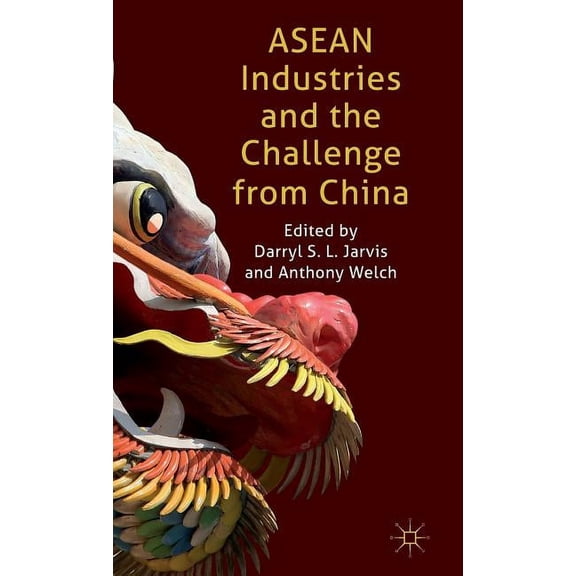 ASEAN Industries and the Challenge from China, (Hardcover)