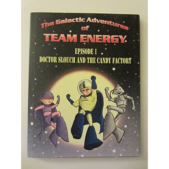 Pre-Owned The Galactic Adventures of Team Energy, Episode 1: Doctor Slough and The Candy Factory, 9780977877614, 0977877612, Paperback, 1st edition