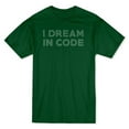 thumbnail image 1 of "I Dream In Code" Center Chest Quote Men's Forest Green T-shirt, 1 of 1