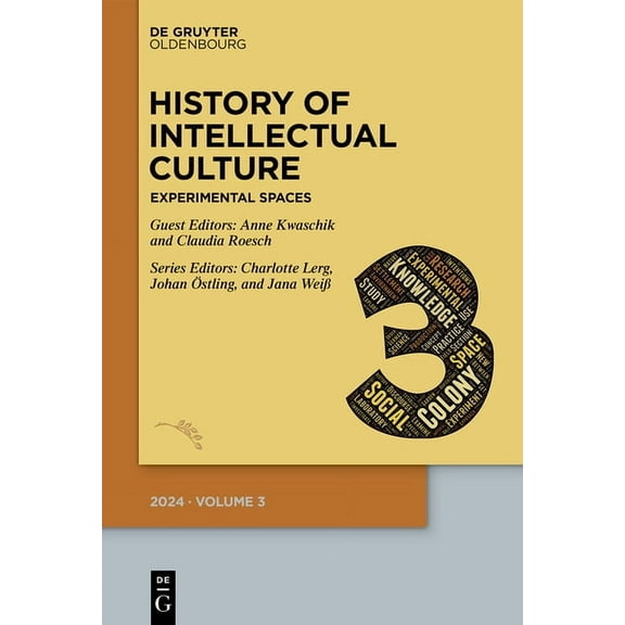History of Intellectual Culture History of Intellectual Culture 3/2024: Experimental Spaces: Knowledge Production and Its Environments in the Long Ninet, Book 3, (Paperback)