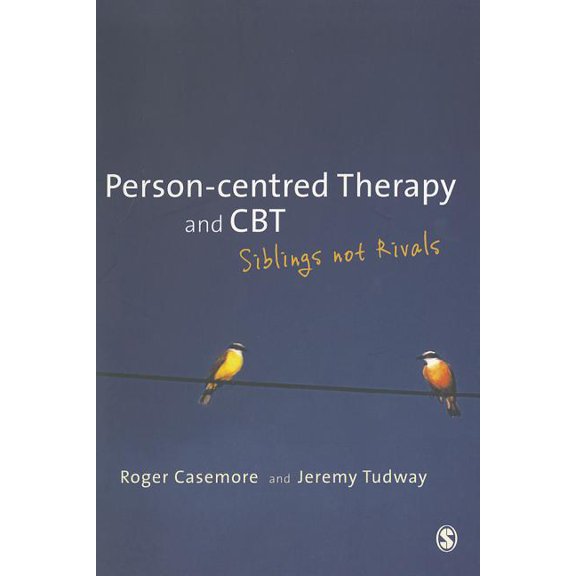Person-centred Therapy and CBT: Siblings not Rivals, (Paperback)