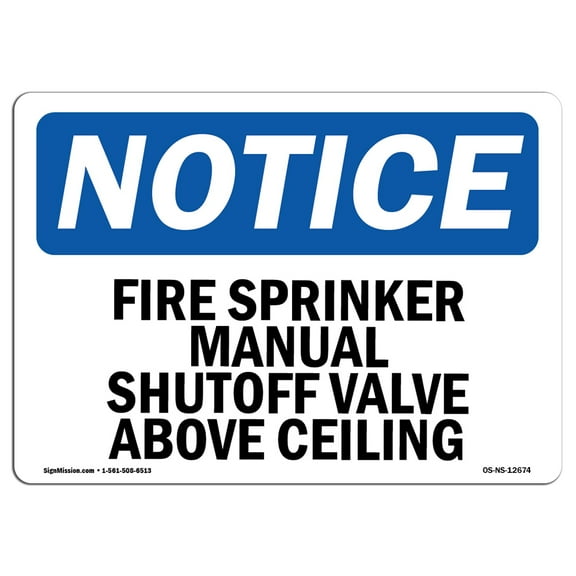 OSHA Notice Sign - Fire Sprinkler Manual Shutoff Valve Above Ceiling | Plastic Sign | Protect Your Business, Work Site, Warehouse |  Made in the USA