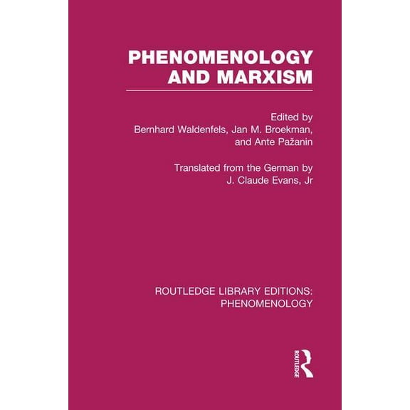 Routledge Library Editions: Phenomenolog Phenomenology and Marxism, (Paperback)
