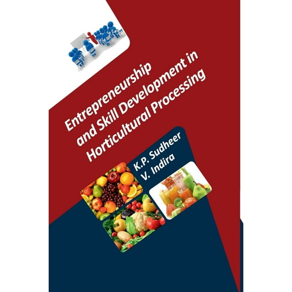 Entrepreneurship and Skill Development in Horticultural Processing (Paperback)