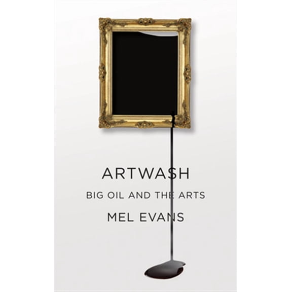 Pre-Owned Artwash : Big Oil and the Arts (Paperback)