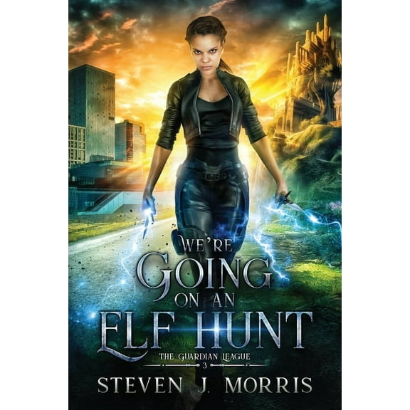 Guardian League We're Going on an Elf Hunt: An Urban Fantasy, Book 3, (Paperback)