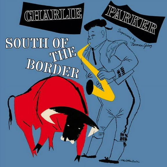 Charlie Parker - South Of The Border - Music & Performance - CD