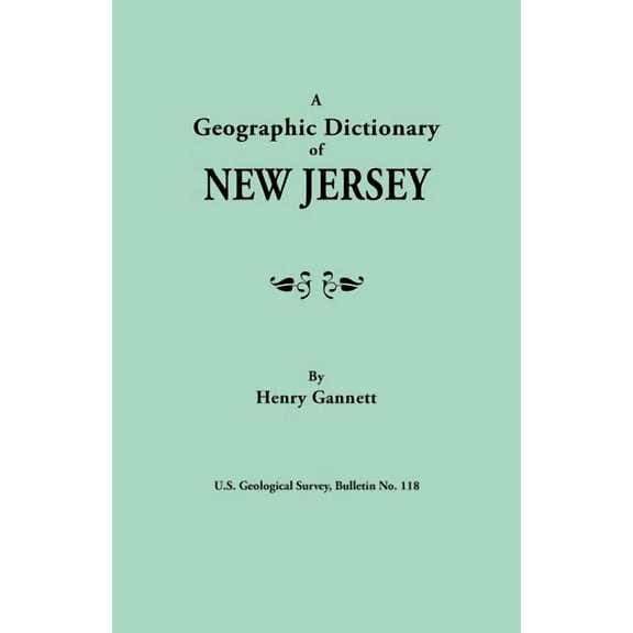 Geographic Dictionary of New Jersey. U.S. Geological Survey, Bulletin No. 118, (Paperback)