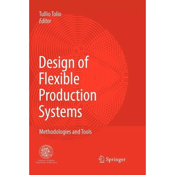 Design of Flexible Production Systems: Methodologies and Tools, (Paperback)