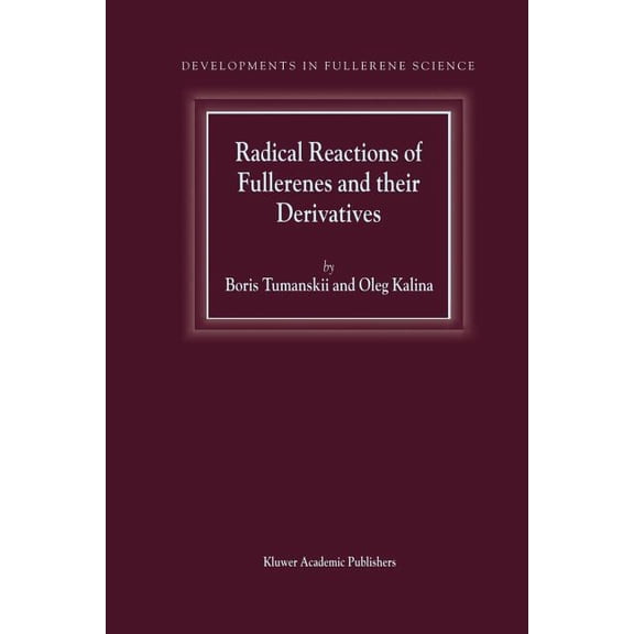 Developments in Fullerene Science Radical Reactions of Fullerenes and Their Derivatives, Book 2, (Paperback)