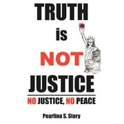 TRUTH is NOT JUSTICE (Paperback)