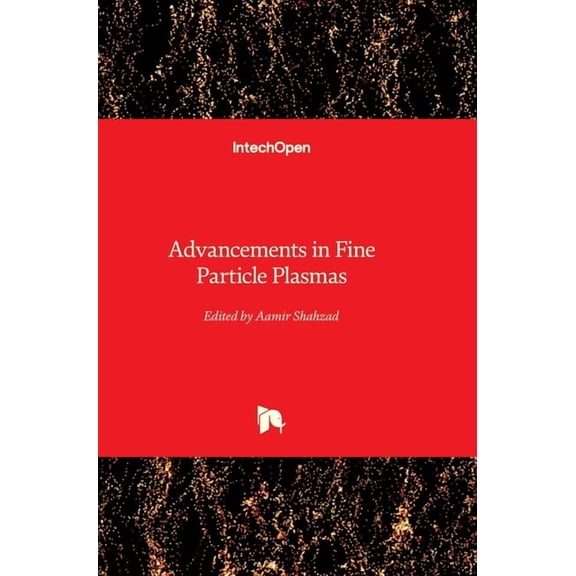 Advancements in Fine Particle Plasmas, (Hardcover)
