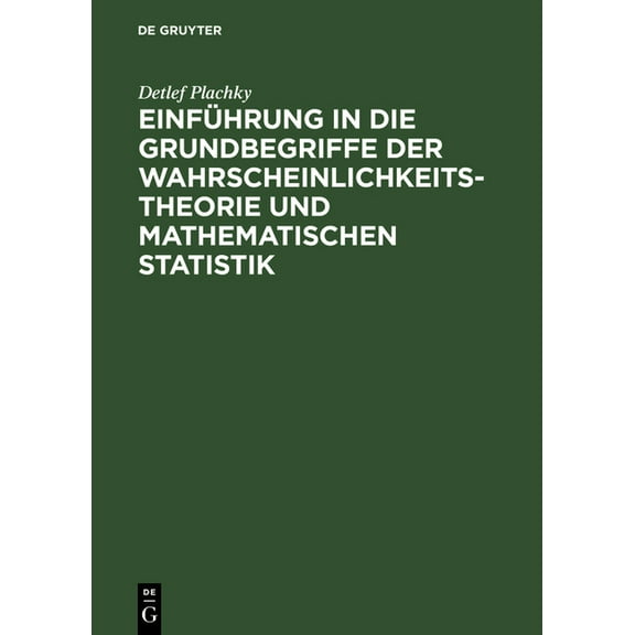 Einführung in Die Grundbegriffe Der Wahrscheinlichkeitstheorie Und Mathematischen Statistik, (Hardcover)