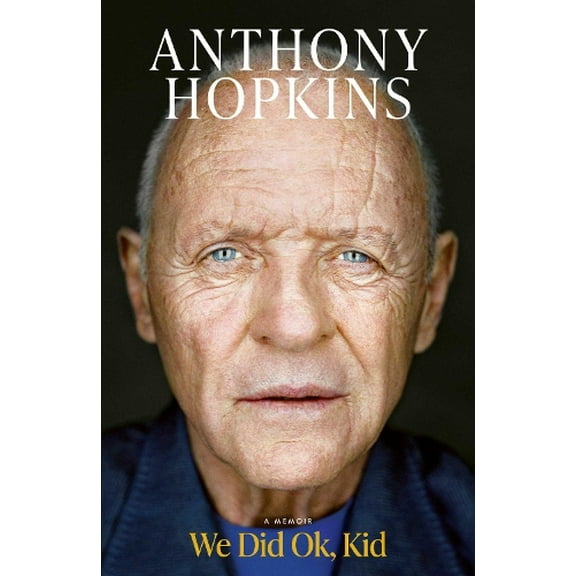 Anthony Hopkins We Did Ok, Kid (Hardcover)