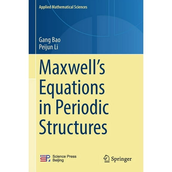 Applied Mathematical Sciences Maxwell's Equations in Periodic Structures, Book 208, (Paperback)
