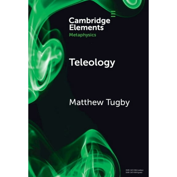 Elements in Metaphysics Teleology, (Hardcover)