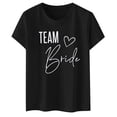 thumbnail image 5 of Team Bride Print T Shirt for Women Short Sleeve Crew Neck Tee Letter Print Summer Casual Tops Black L, 5 of 6
