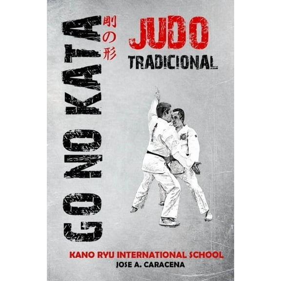 Go no Kata - Judo Tradicional (EspaÃ±ol), (Paperback)