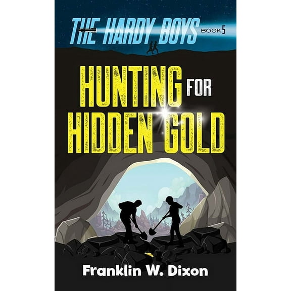 Hardy Boys Mysteries Hunting for Hidden Gold: The Hardy Boys Book 5, (Paperback)