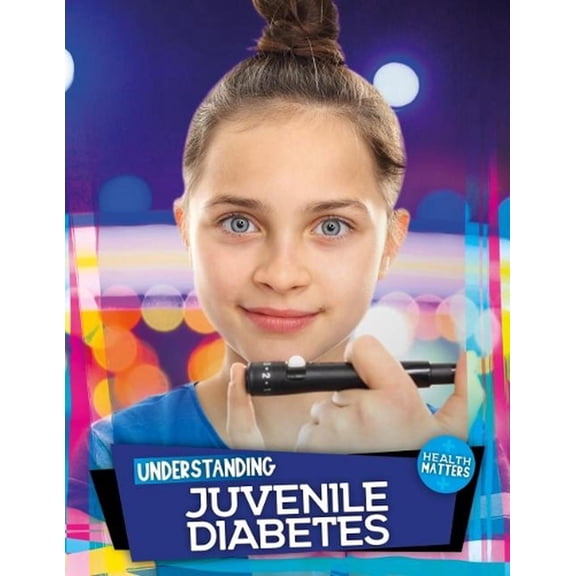 Understanding Juvenile Diabetes