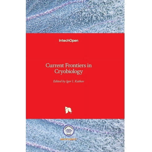 Current Frontiers in Cryobiology (Hardcover)