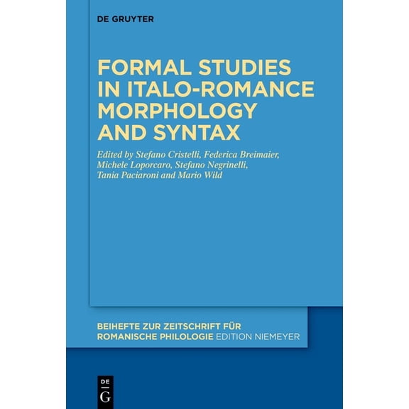 Beihefte Zur Zeitschrift FÃ¼r Romanische  Formal Studies in Italo-Romance Morphology and Syntax, Book 496, (Hardcover)