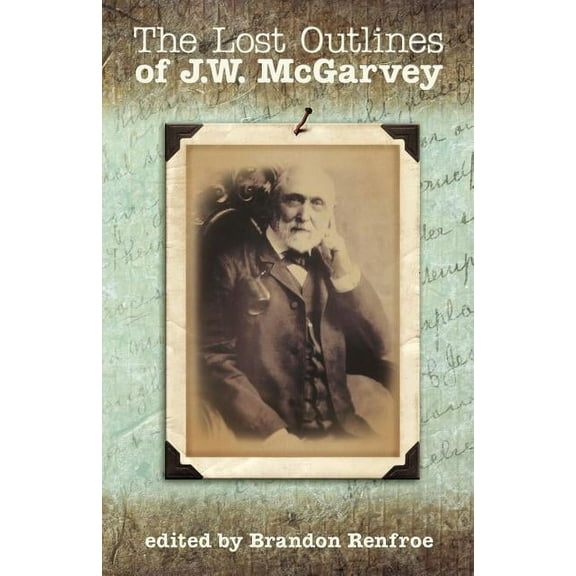 The Lost Outlines of J.W. McGarvey (Paperback)