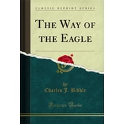The Way of the Eagle (Classic Reprint)