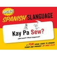 thumbnail image 1 of Pre-Owned Slanguage: More Spanish Slanguage : A Fun Visual Guide to Spanish Terms and Phrases (Paperback), 1 of 1