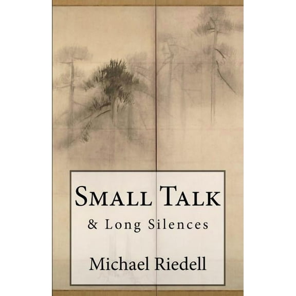 Small Talk & Long Silences (Paperback)