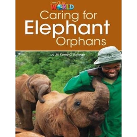 Pre-Owned Our World Readers: Caring for Elephant Orphans : British English