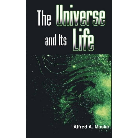 The Universe and Its Life (Paperback)