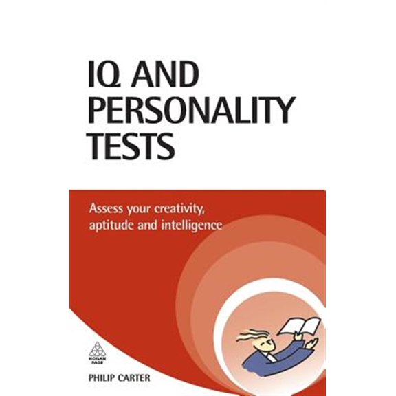 Pre-Owned IQ and Personality Tests: Assess and Improve Your Creativity, Aptitude and Intelligence (Paperback) 0749449543 9780749449544